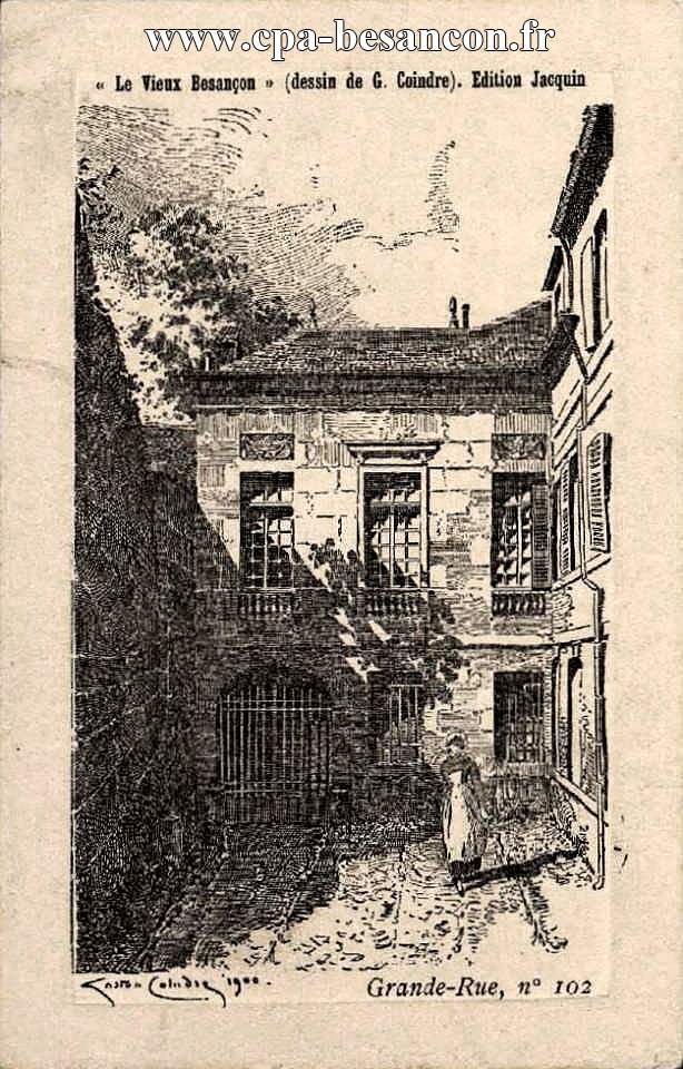"Le Vieux Besançon" (dessin de G. Coindre). Grande-Rue, n°102